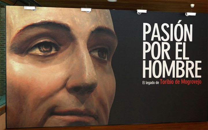 EXPO: SANTO TORIBIO DE MOGROVEJO. PASIÓN POR EL HOMBRE